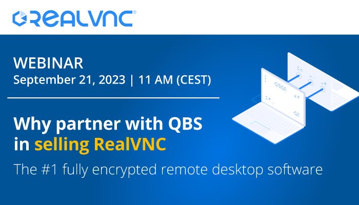 Why partner with QBS in selling RealVNC - The #1 fully encrypted remote desktop software